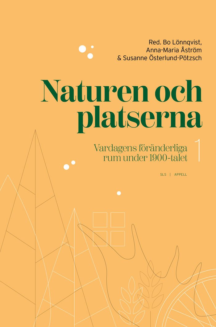 Naturen och platserna – Vardagen föränderliga rum under 1900-talet