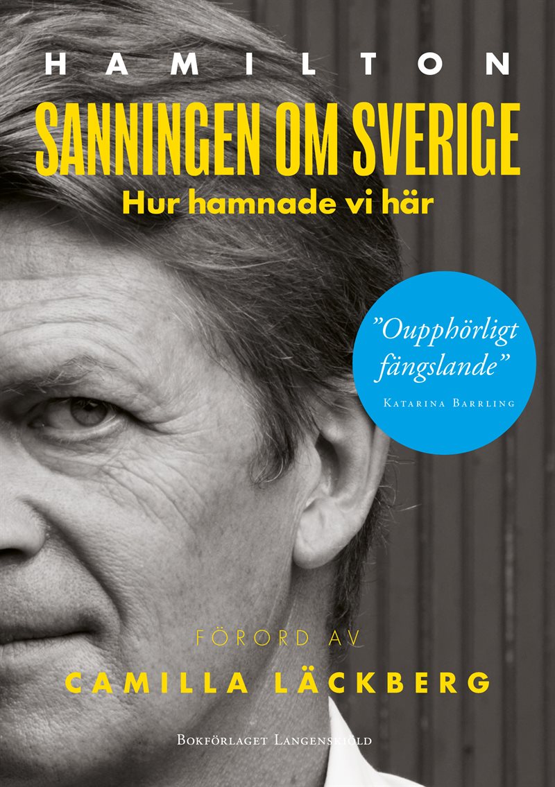 Sanningen om Sverige Hur hamnade vi här