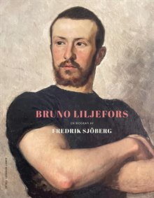 Bruno Liljefors : en biografi 