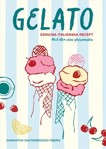 Gelato : genuina italienska recept