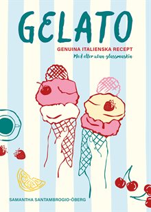 Gelato : genuina italienska recept