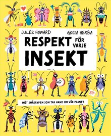 Respekt för varje insekt : Möt småkrypen som tar hand om vår planet