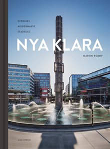 Nya Klara : Sveriges modernaste stadsdel