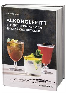 Alkoholfritt : recept, tekniker och smaksäkra drycker