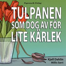 Tulpanen som dog av för lite kärlek