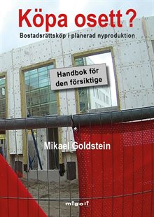 Köpa osett? : bostadsrättsköp i planerad nyproduktion - handbok för den försiktige