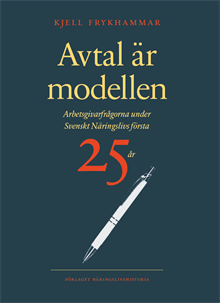 Avtal är modellen : arbetsgivarfrågorna under Svenskt Näringslivs första 25 år